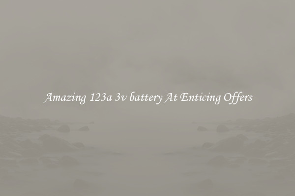 Amazing 123a 3v battery At Enticing Offers