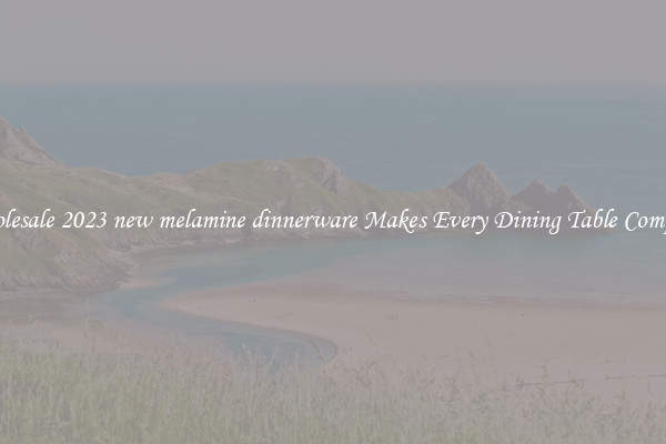 Wholesale 2023 new melamine dinnerware Makes Every Dining Table Complete