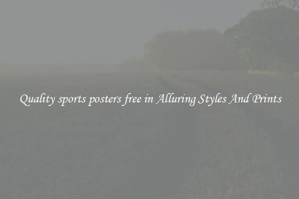 Quality sports posters free in Alluring Styles And Prints