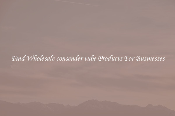 Find Wholesale consender tube Products For Businesses