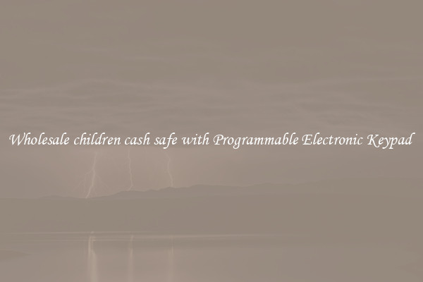Wholesale children cash safe with Programmable Electronic Keypad 