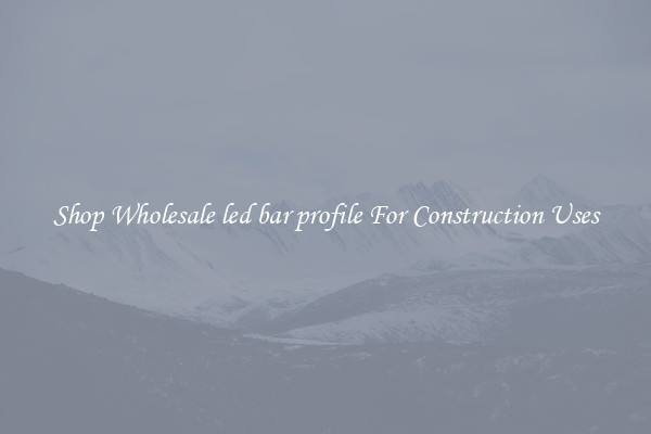 Shop Wholesale led bar profile For Construction Uses