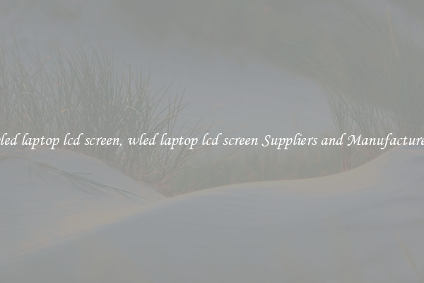 wled laptop lcd screen, wled laptop lcd screen Suppliers and Manufacturers