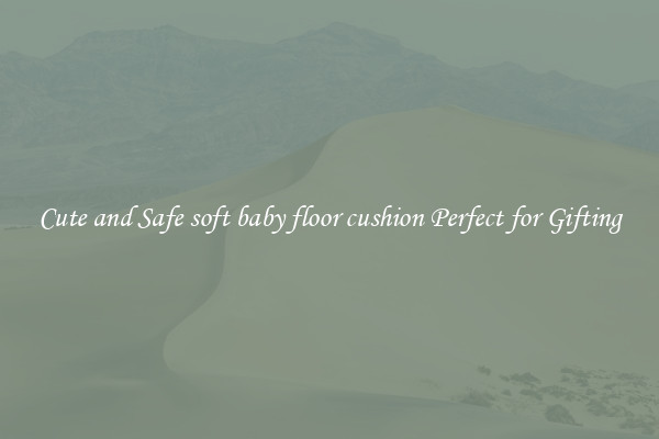 Cute and Safe soft baby floor cushion Perfect for Gifting