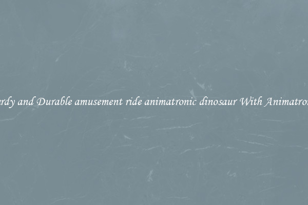 Sturdy and Durable amusement ride animatronic dinosaur With Animatronics