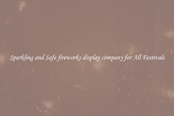 Sparkling and Safe fireworks display company for All Festivals