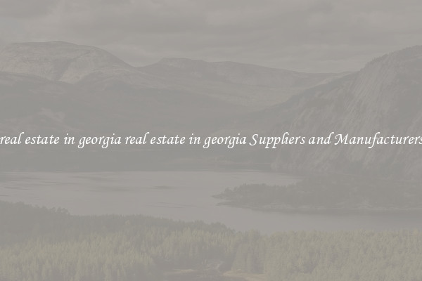 real estate in georgia real estate in georgia Suppliers and Manufacturers
