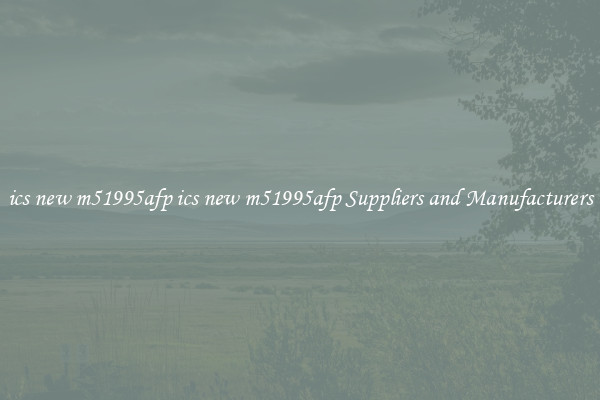 ics new m51995afp ics new m51995afp Suppliers and Manufacturers