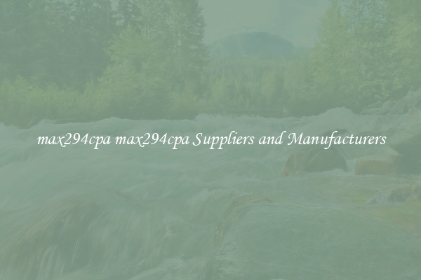 max294cpa max294cpa Suppliers and Manufacturers